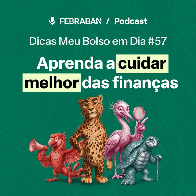 Dicas Meu Bolso em Dia #57: aprenda a cuidar melhor das finanças